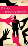 Cumpara ieftin Poeme carnivore/Costel Suditu, Paralela 45
