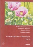 Farmacognozie - Fitoterapie Vol. I - Cornelia Bejenaru, Honorius Popescu, George Dan Mogosanu