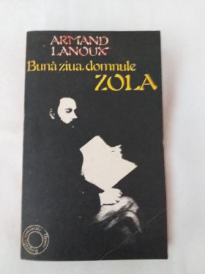 Armand Lanoux - Buna ziua domnule Zola foto