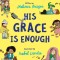 His Grace Is Enough Board Book