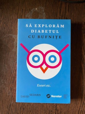 David Sedaris - Sa exploram diabetul cu bufnite foto