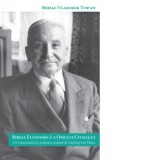 Biblia Economica a Omului Civilizat. Un comentariu la Actiunea umana de Ludwig von Mises - Mihai-Vladimir Topan