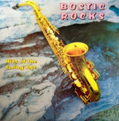Vinil Earl Bostic &amp;ndash; Bostic Rocks - Hits Of The Swing Age (EX) foto