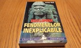 ENCICLOPEDIA FENOMENELOR INEXPLICABILE - Jerome Clark - 1999, 559 p.