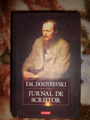 Jurnal de scriitor - F.M.Dostoievski ( editura Polirom , 1281 pagini ) foto