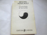 CUVINTELE SI LUCRURILE - MICHEL FOUCAULT