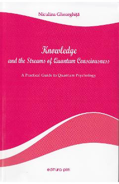 Knowledge and the Streams of Quantum Consciousness - Niculina Gheorghita foto
