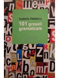 Isabela Nedelcu - 101 greseli gramaticale (Editia: 2013)