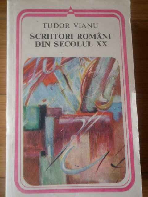 Scriitori Romani Din Secolul Xx - Tudor Vianu ,309710