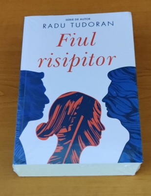 Radu Tudoran - Fiul risipitor (sigilat / &amp;icirc;n țiplă) foto