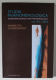 STUDIA PHAENOMENOLOGICA , POSSIBILITIES OF EMBODIMENT , ROMANIAN JOURNAL FOR PHENOMENOLOGY , VOLUME XII , 2012, Humanitas