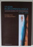 STUDIA PHAENOMENOLOGICA , POSSIBILITIES OF EMBODIMENT , ROMANIAN JOURNAL FOR PHENOMENOLOGY , VOLUME XII , 2012