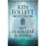Egy &uacute;j korszak hajnala - A katedr&aacute;lis előzm&eacute;nye - Ken Follett