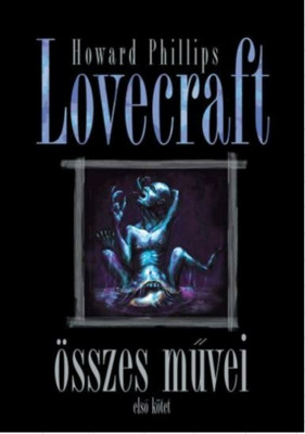 Howard Phillips Lovecraft &amp;Atilde;&amp;para;sszes m&amp;Aring;&amp;plusmn;vei I. - Howard Phillips Lovecraft foto