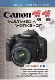 Canon EOS Rebel XSi EOS 450D EOS Rebel XS EOS 1000D Multimedia Workshop - DVD |, Lark Books