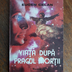 Viata dupa pragul mortii - Eugen Celan / R3P2S