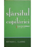 Arthur C. Clarke - Sfarsitul copilariei (Editia: 2008)