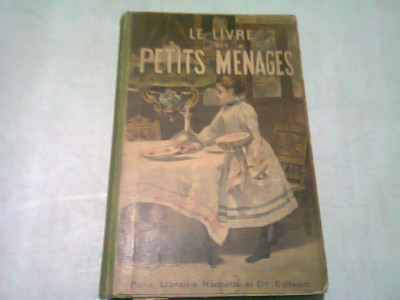 LE LIVRE DES PETITS MANAGES- D. SEIGNOBOS (CARTE IN LIMBA FRANCEZA) foto