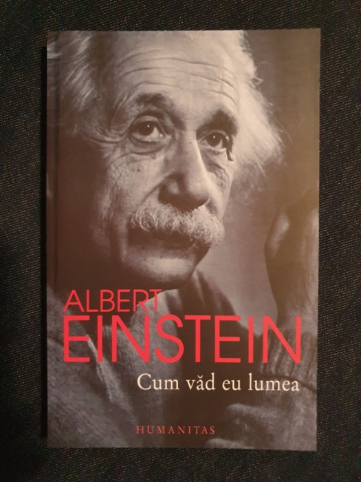 Albert Einstein &ndash; Cum vad eu lumea