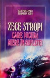 ZECE STROPI CARE PICURA MIERE IN SUFLETE de DAN PAVELESCU, 2009