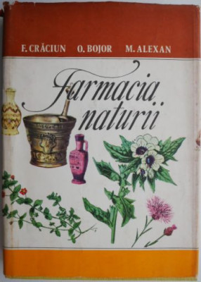 Farmacia naturii, vol. II &amp;ndash; F. Craciun, I. Bojor, M. Alexan foto