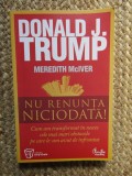 NU RENUNTA NICIODATA - DONALD TRUMP JR