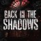 Back in the Shadows