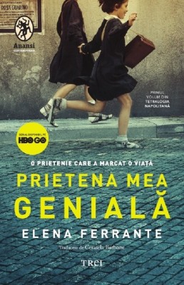 Prietena mea geniala. Primul volum din Tetralogia Napolitana - Elena Ferrante foto