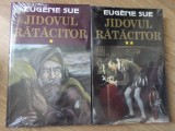 Jidovul Ratacitor Vol. 1-2, Eugene Sue - Roman Beletristica, Editura Orizonturi 2015, 700 pagini, limba romana