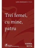 Cumpara ieftin Trei femei, cu mine patru/Hanna Bota