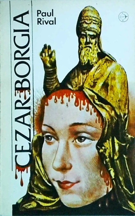 Paul Rival - Cezar Borgia