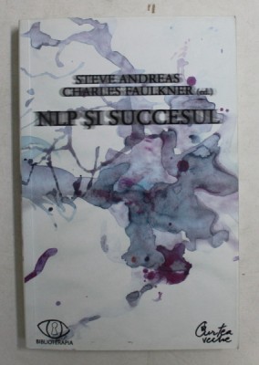 NLP SI SUCCESUL de STEVE ANDREAS , CHARLES FAULKNER , 2008 foto