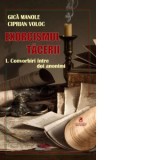 Exorcismul tacerii. Volumul I: Convorbiri intre doi anonimi - Gica Manole, Ciprian Voloc