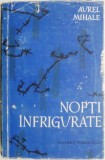 Nopti infrigurate. Povestiri din razboi - Aurel Mihale - Roman