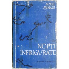 Nopti infrigurate. Povestiri din razboi &ndash; Aurel Mihale