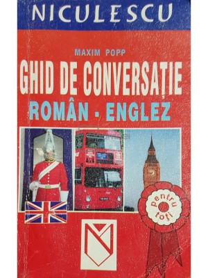 Maxim Popp - Ghid de conversatie roman-englez (editia 2004) foto