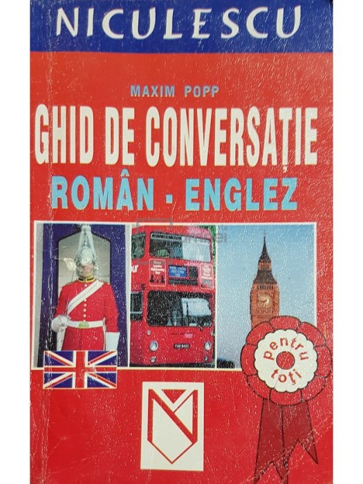 Maxim Popp - Ghid de conversatie roman-englez (Editia: 2004)