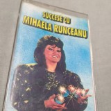 CASETA AUDIO SUCCESE CU MIHAELA RUNCEANU RARITATE!!!! DE TARABA