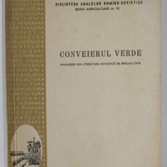 CONVEIERUL VERDE , SERIA AGRICULTURA , NR. 16 , 1955