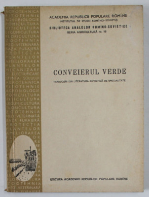 CONVEIERUL VERDE , SERIA AGRICULTURA , NR. 16 , 1955 foto