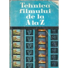 Tehnica filmului de la A la Z - Alexandru Marin