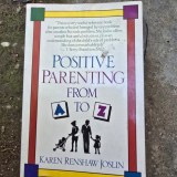 Positive parenting from A to Z - Karen Renshaw Joslin