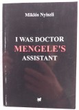 (C497) MIKLOS NYISZLI - I WAS DOCTOR MENGELE'S ASSISTANT (LB. ENGLEZA) - RELATARILE UNUI PRIZONIER MAGHIAR-ROMAN DE ORIGINE EVREIASCA