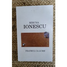 TEATRUL CA LUME -MIRUNA IONESCU