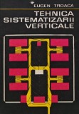 Cumpara ieftin Tehnica sistematizarii verticale - 1980 - Eugen Troaca (F280)