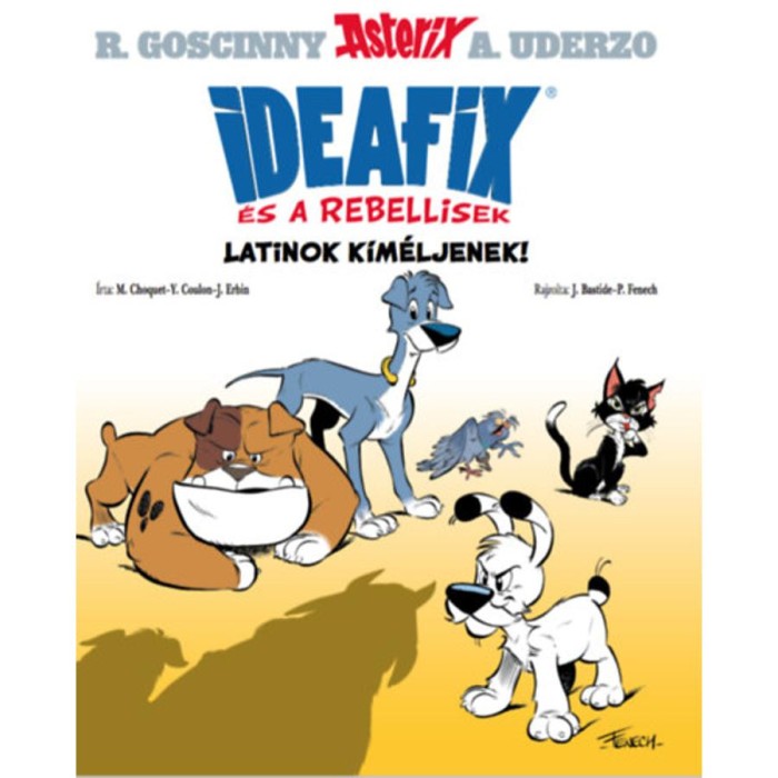 Ideafix &eacute;s a rebellisek - Latinok k&iacute;m&eacute;ljenek - Matthieu Choquet