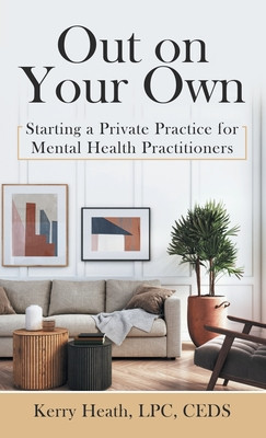 Out on Your Own: Starting a Private Practice for Mental Health Practitioners foto