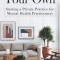 Out on Your Own: Starting a Private Practice for Mental Health Practitioners