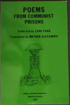 POEMS FROM COMMUNIST PRISONS COLLECTED BY ZAHU PANA/TRANSLATED BY MOTHER ALEXANDRA (PRINCIPESA ILEANA) [1985/LB ENG] Radu Gyr/Sergiu Grossu/N.Crainic+ foto
