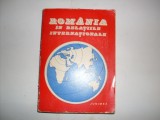 Romania in Relatiile Internationale - Colectiv, Junimea, 1980, Romana, Geografie